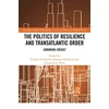 KNYGA Gordon Friedrichs Politics of Resilience and Transatlantic Order