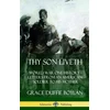 KNYGA Grace Duffie Boylan Thy Son Liveth: World War One History - Letters from an American Soldier to His Mother (Hardcover)