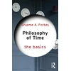 KNYGA Graeme Forbes Philosophy of Time: The Basics
