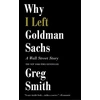 KNYGA Greg Smith Why I Left Goldman Sachs