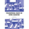 KNYGA Gregory E Ganssle Philosophical Essays on Divine Causation