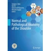 KNYGA Gregory I Bain Normal and Pathological Anatomy of the Shoulder