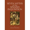 KNYGA Gretchen D. Starr-LeBeau Seven Myths of the Spanish Inquisition