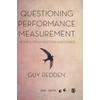 KNYGA Guy Redden Questioning Performance Measurement: Metrics, Organizations and Power