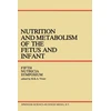 KNYGA H. K. A. Visser Nutrition and Metabolism of the Fetus and Infant