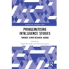KNYGA Hager Ben Jaffel Problematising Intelligence Studies
