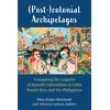 KNYGA Hans Jurgen Burchardt (Post-)colonial Archipelagos