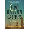 KNYGA Haroon Moghul Two Billion Caliphs