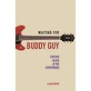 KNYGA Harper Alan Editor Waiting for Buddy Guy