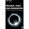 KNYGA Heinz Weiss Trauma, Guilt and Reparation