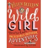 KNYGA Helen Skelton Helen Wild Girl: How to Have Incredible Outdoor Adventures