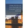 KNYGA Henry Hawkins Some Notes of the History of Colney Hatch Asylum