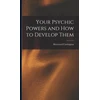 KNYGA Hereward Carrington Your Psychic Powers and How to Develop Them