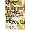 KNYGA Hilary Plum They Dragged Them Through the Streets