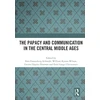 KNYGA Iben Fonnesberg Schmidt Papacy and Communication in the Central Middle Ages
