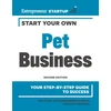 KNYGA Inc The Staff of Entrepreneur Media Start Your Own Pet Business