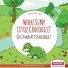 KNYGA Ingo Blum Where Is My Little Crocodile? - Ou est mon petit crocodile?