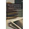 KNYGA Isaac Todhunter William Whewell, D. D., Master of Trinity College, Cambridge
