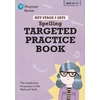 KNYGA Isabelle Bridger Eames Pearson REVISE Key Stage 2 SATs English Spelling - Targeted Practice for 2026, 2027 exams