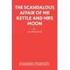 KNYGA J B Priestley Scandalous Affair of MR Virdulys and Mrs Moon