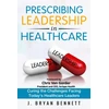 KNYGA J Bennett Prescribing Leadership in Healthcare