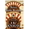 KNYGA J K Knauss Seven Noble Knights