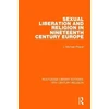 KNYGA J Michael Phayer Sexual Liberation and Religion in Nineteenth Century Europe