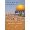 KNYGA Jack N Lightstone What Were the Early Rabbis?