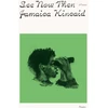 KNYGA Jamaica Kincaid See Now Then