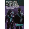 KNYGA James A Tyner Mutants, Androids, and Aliens