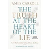 KNYGA James Carroll Truth at the Heart of the Lie