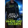 KNYGA James Craig This is Where I Say Goodbye
