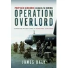 KNYGA James Daly Proposed Airborne Assaults during Operation Overlord