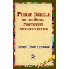KNYGA James Oliver Curwood Philip Steele of the Royal Northwest Mounted Police