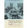 KNYGA James Raven Publishing Business in Eighteenth-Century England