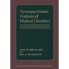KNYGA James W Jefferson Neuropsychiatric Features of Medical Disorders