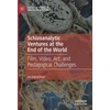 KNYGA Jan Jagodzinski Schizoanalytic Ventures at the End of the World