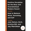 KNYGA Jane Nelsen Positive Discipline for Today's Busy and Overwhelmed Parent