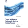 KNYGA Jane Shakespeare Finch Trauma, Resilience, and Posttraumatic Growth in Frontline Personnel