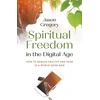 KNYGA Jason Gregory Spiritual Freedom in the Digital Age