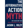 KNYGA Jason L Riley The Affirmative Action Myth