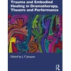 KNYGA Jean Francois Jacques Trauma and Embodied in Dramatherapy, Theatre and Performance