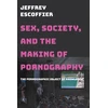 KNYGA Jeffrey Escoffier Sex, Society, and the Making of Pornography