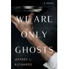 KNYGA Jeffrey Richards We Are Only Ghosts