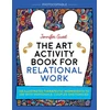 KNYGA Jennifer Guest The Art Activity Book for Relational Work