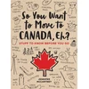 KNYGA Jennifer Mccartney So You Want to Move to Canada, Eh?