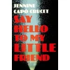 KNYGA Jennine Capo Crucet Say Hello to My Little Friend