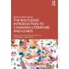 KNYGA Jessica Duffin Wolfe Routledge Introduction to Canadian Literature and Illness