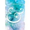 KNYGA Jill Wieber Lens Stillbirth and the Law