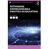 KNYGA Jim Hordern Rethinking Knowledgeable Practice in Education